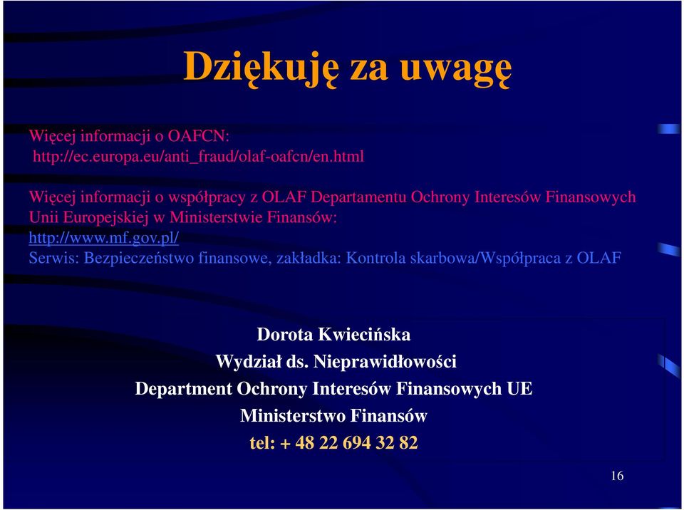 Ministerstwie Finansów: http://www.mf.gov.