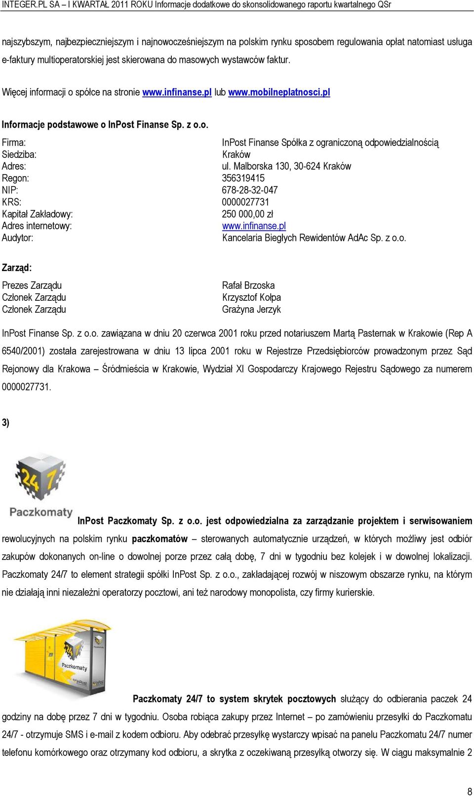 Malbrska 130, 30-624 Kraków Regn: 356319415 NIP: 678-28-32-047 KRS: 0000027731 Kapitał Zakładwy: 250 000,00 zł