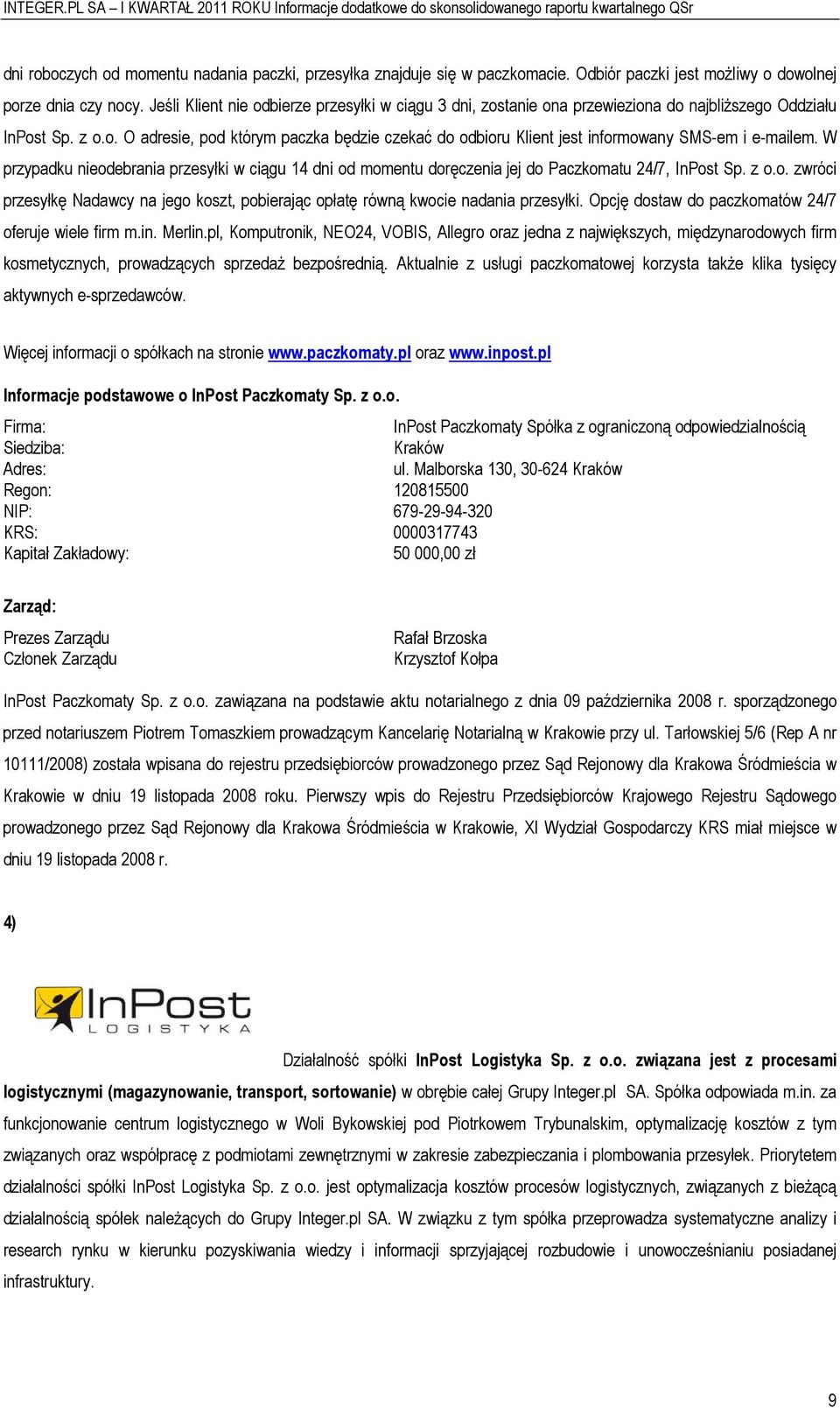 W przypadku niedebrania przesyłki w ciągu 14 dni d mmentu dręczenia jej d Paczkmatu 24/7, InPst Sp. z.. zwróci przesyłkę Nadawcy na jeg kszt, pbierając płatę równą kwcie nadania przesyłki.