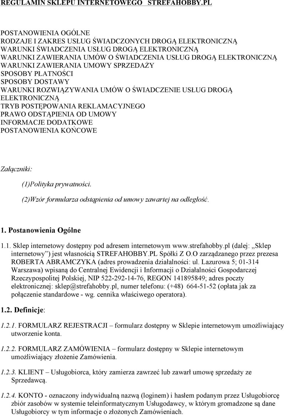 ZAWIERANIA UMOWY SPRZEDAŻY SPOSOBY PŁATNOŚCI SPOSOBY DOSTAWY WARUNKI ROZWIĄZYWANIA UMÓW O ŚWIADCZENIE USŁUG DROGĄ ELEKTRONICZNĄ TRYB POSTĘPOWANIA REKLAMACYJNEGO PRAWO ODSTĄPIENIA OD UMOWY INFORMACJE