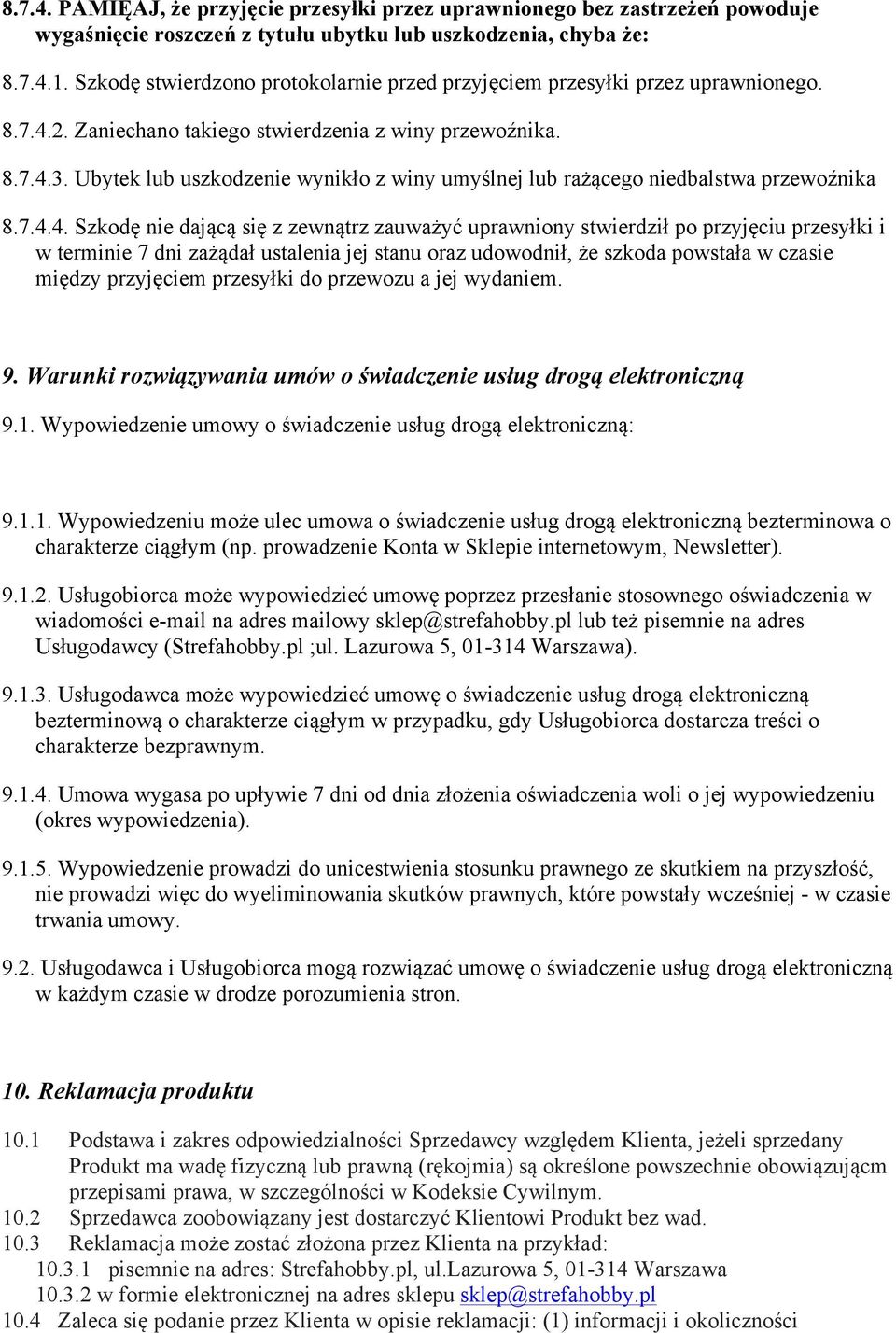 Ubytek lub uszkodzenie wynikło z winy umyślnej lub rażącego niedbalstwa przewoźnika 8.7.4.