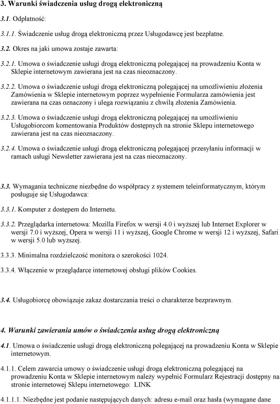 i ulega rozwiązaniu z chwilą złożenia Zamówienia. 3.