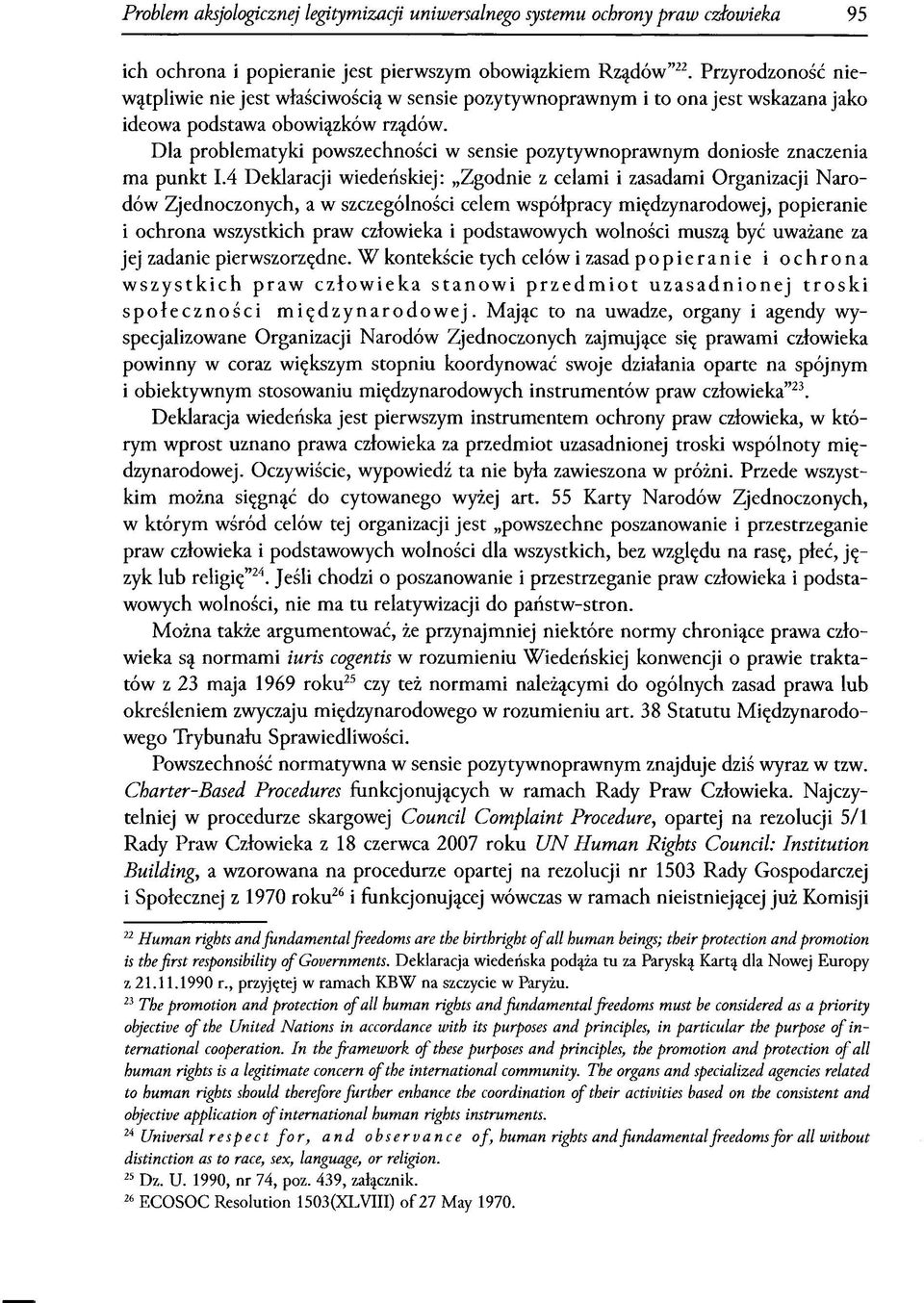 Dla problematyki powszechności w sensie pozytywnoprawnym doniosłe znaczenia ma punkt 1.