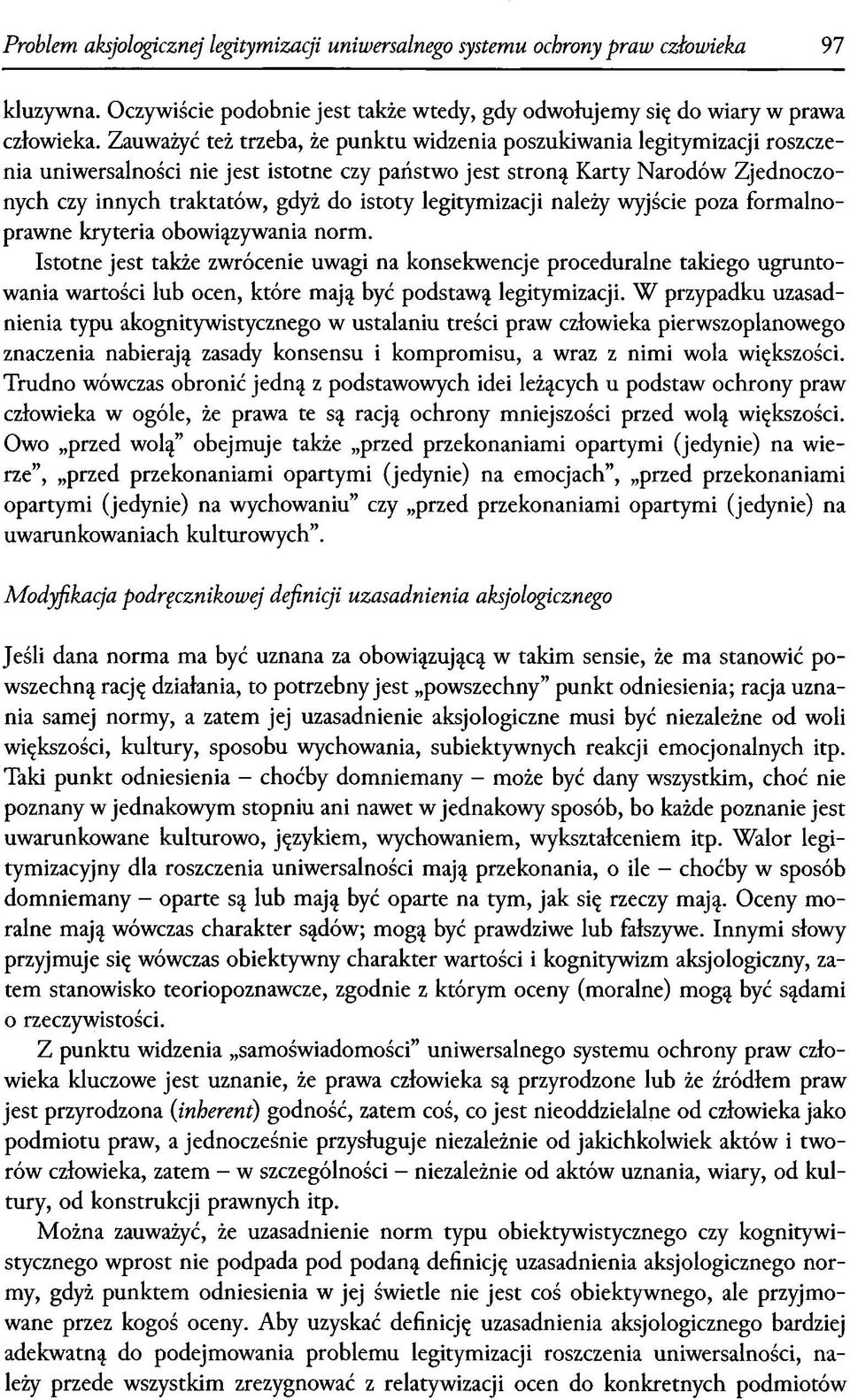 legitymizacji należy wyjście poza formalnoprawne kryteria obowiązywania norm.