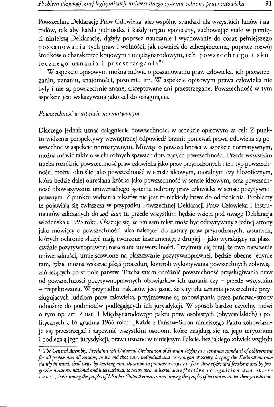 poprzez rozwój środków o charakterze krajowym i międzynarodowym, ic h powszechnego i skutecznego uznania i przestrzegania 11.
