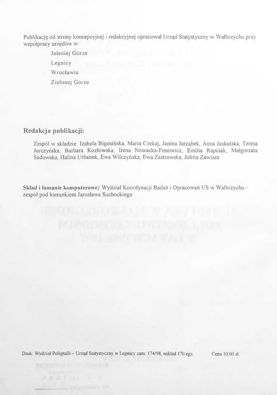 Nowacka-Fimowicz, Emilia Rapciak, Małgorzata Sadowska, Halina Urbanek, Ewa Wilczyńska, Ewa Zastrowska, Jolitta Zawisza Skład i łamanie komputerowe: Wydział