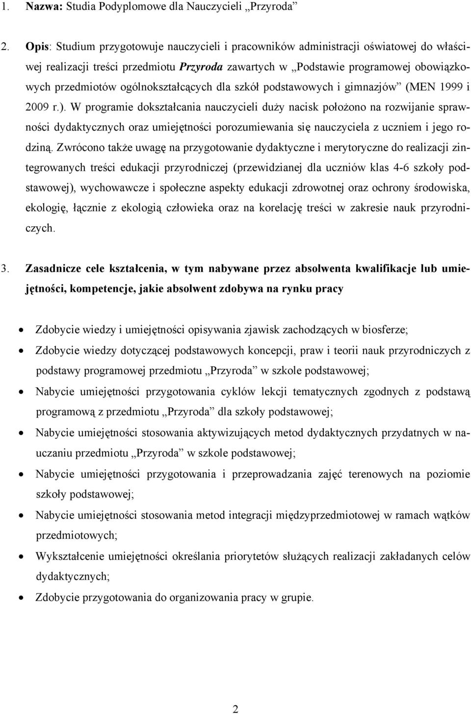 ogólnokształcących dla szkół podstawowych i gimnazjów (MEN 1999 i 2009 r.).