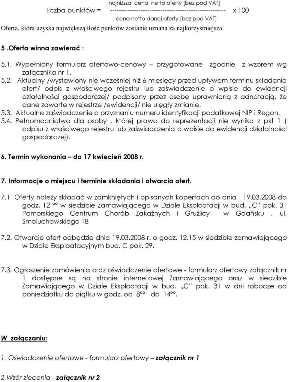 Aktualny /wystawiony nie wcześniej niŝ 6 miesięcy przed upływem terminu składania ofert/ odpis z właściwego rejestru lub zaświadczenie o wpisie do ewidencji działalności gospodarczej/ podpisany przez