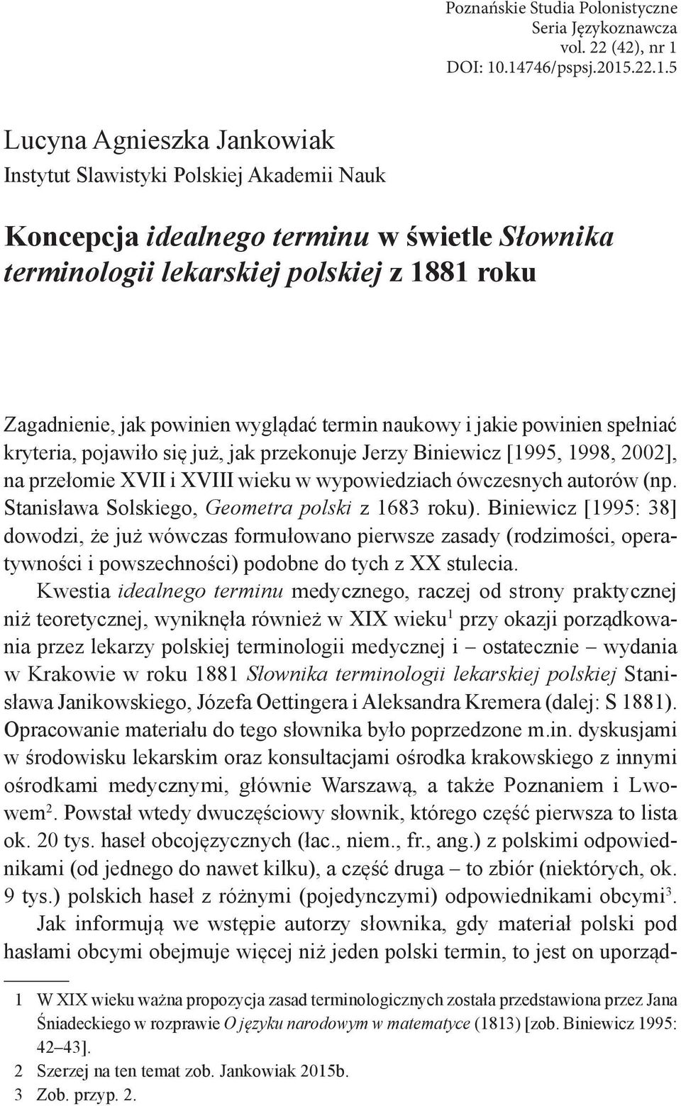 .14746/pspsj.2015.22.1.5 Lucyna Agnieszka Jankowiak Instytut Slawistyki Polskiej Akademii Nauk Koncepcja idealnego terminu w świetle Słownika terminologii lekarskiej polskiej z 1881 roku Zagadnienie,