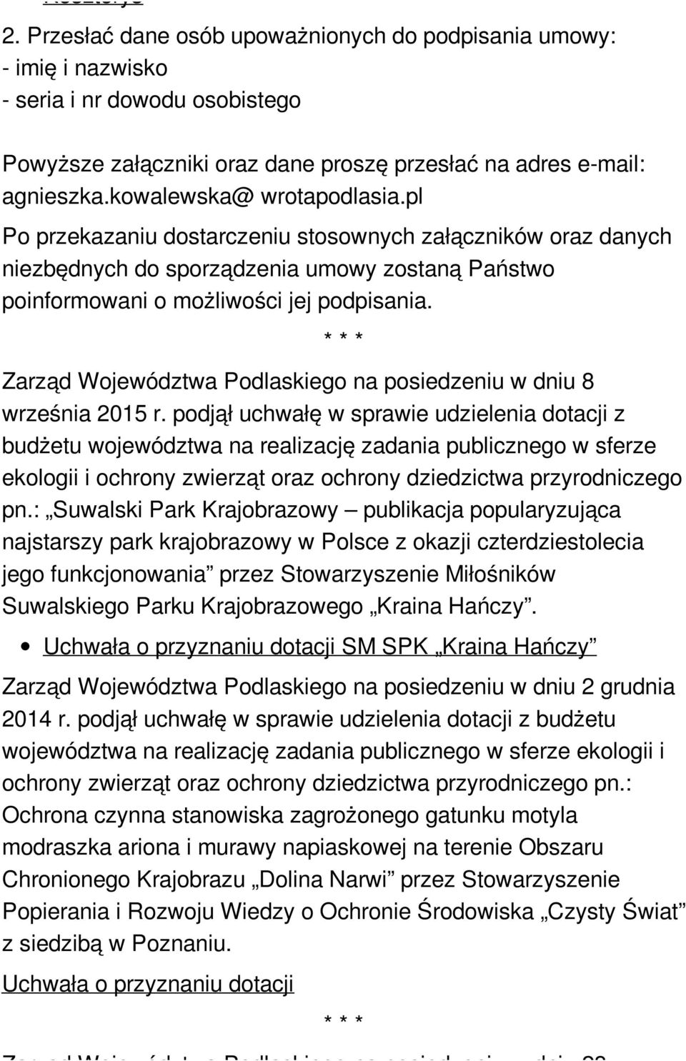 Zarząd Województwa Podlaskiego na posiedzeniu w dniu 8 września 2015 r. podjął uchwałę w sprawie udzielenia dotacji z pn.