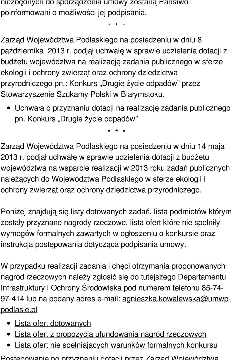 Uchwała o przyznaniu dotacji na realizację zadania publicznego pn. Konkurs Drugie życie odpadów Zarząd Województwa Podlaskiego na posiedzeniu w dniu 14 maja 2013 r.