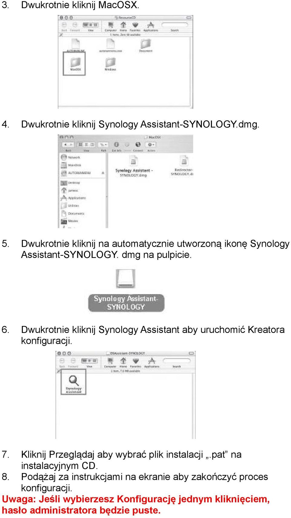 Dwukrotnie kliknij Synology Assistant aby uruchomić Kreatora konfiguracji. 7. Kliknij Przeglądaj aby wybrać plik instalacji.