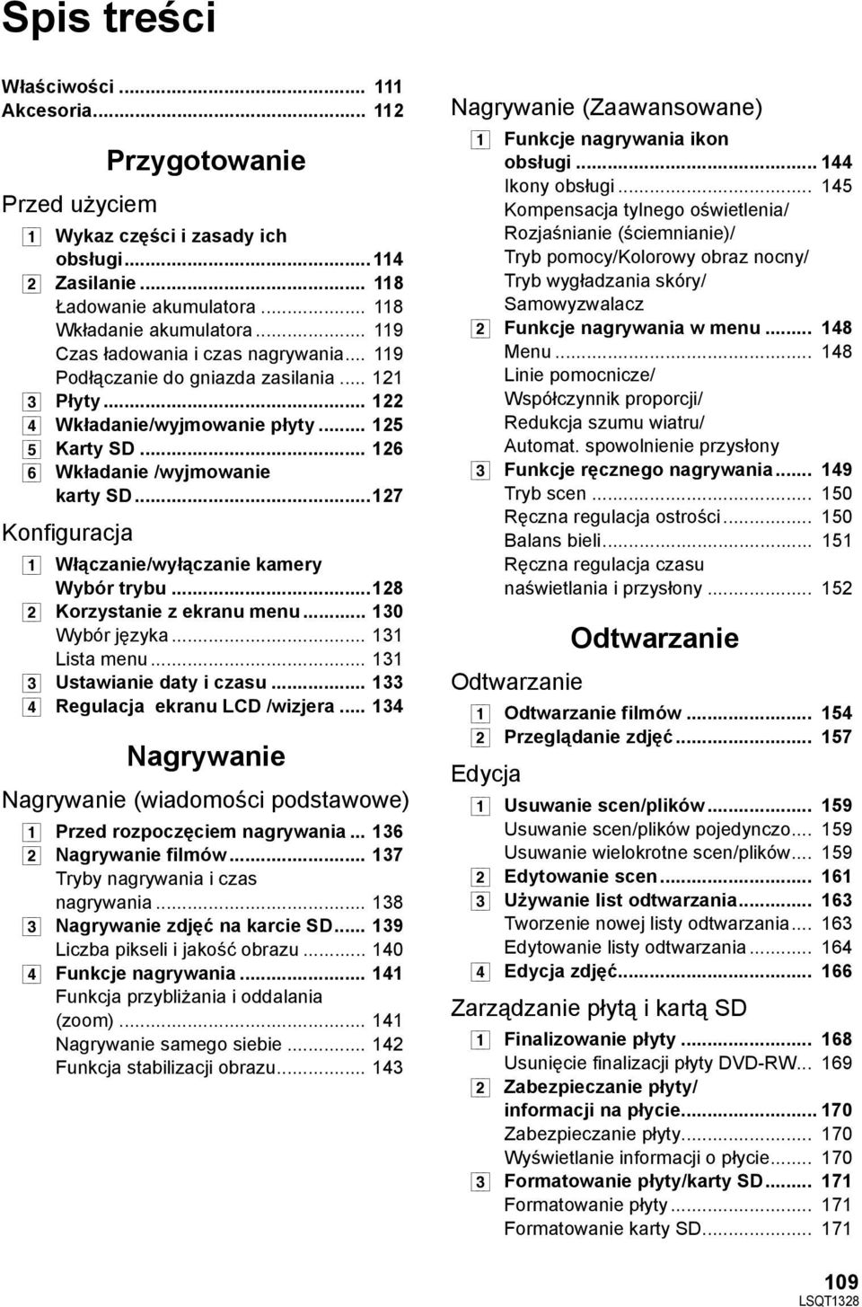 ..127 Konfiguracja [1] Włączanie/wyłączanie kamery Wybór trybu...128 [2] Korzystanie z ekranu menu... 130 Wybór języka... 131 Lista menu... 131 [3] Ustawianie daty i czasu.