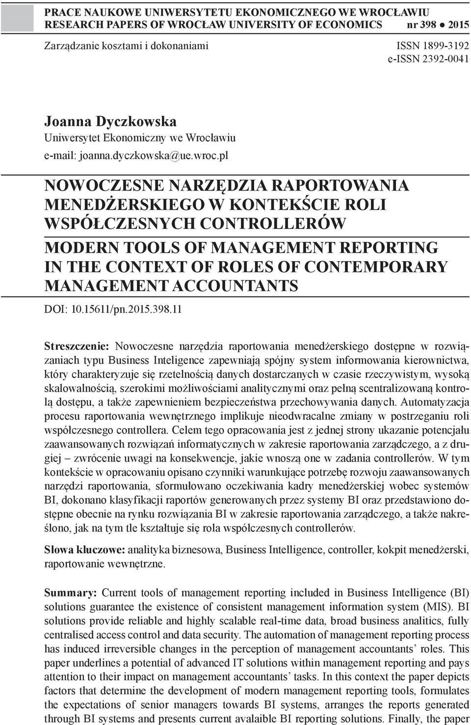 pl NOWOCZESNE NARZĘDZIA RAPORTOWANIA MENEDŻERSKIEGO W KONTEKŚCIE ROLI WSPÓŁCZESNYCH CONTROLLERÓW MODERN TOOLS OF MANAGEMENT REPORTING IN THE CONTEXT OF ROLES OF CONTEMPORARY MANAGEMENT ACCOUNTANTS