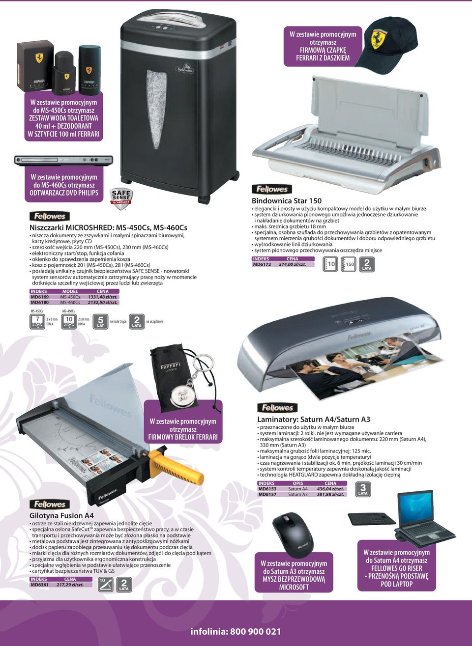 zapełnienia kosza kosz o pojemności: 20 l (MS-450Cs), 28 l (MS-460Cs) posiadają unikalny czujnik bezpieczeństwa SAFE SENSE - nowatorski system sensorów automatycznie zatrzymujący pracę noży w