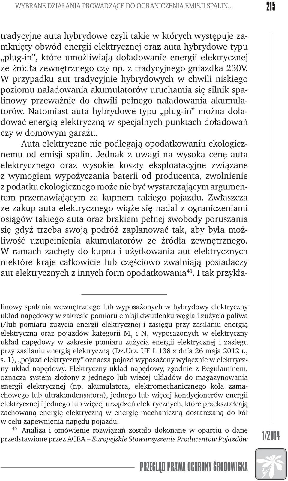 zewnętrznego czy np. z tradycyjnego gniazdka 230V.