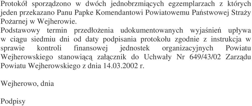 Podstawowy termin przedłoenia udokumentowanych wyjanie upływa w cigu siedmiu dni od daty podpisania protokołu zgodnie z