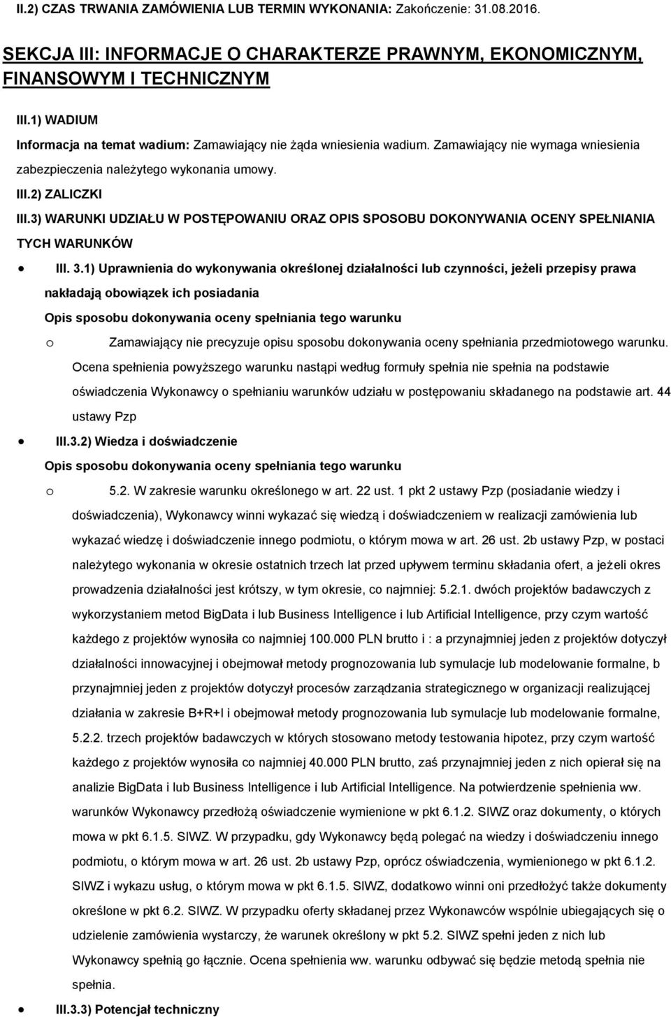 3) WARUNKI UDZIAŁU W POSTĘPOWANIU ORAZ OPIS SPOSOBU DOKONYWANIA OCENY SPEŁNIANIA TYCH WARUNKÓW III. 3.