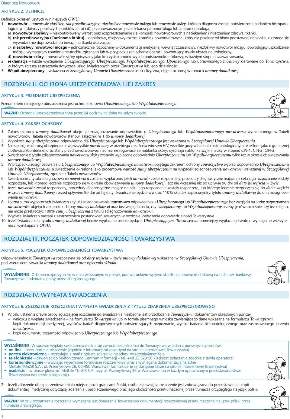d)) przeprowadzonym przez lekarza patomorfologa lub anatomopatologa, a) nowotwór złośliwy niekontrolowany wzrost oraz rozprzestrzenianie się komórek nowotworowych z naciekaniem i niszczeniem zdrowej