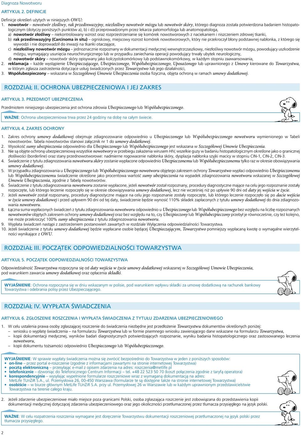 d)) przeprowadzonym przez lekarza patomorfologa lub anatomopatologa, a) nowotwór złośliwy niekontrolowany wzrost oraz rozprzestrzenianie się komórek nowotworowych z naciekaniem i niszczeniem zdrowej