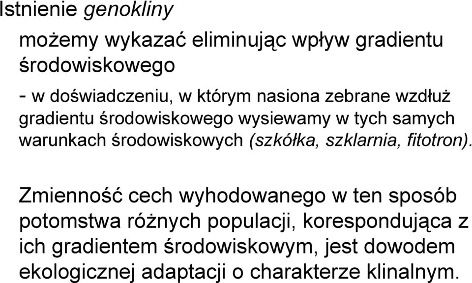 środowiskowych (szkółka, szklarnia, fitotron).