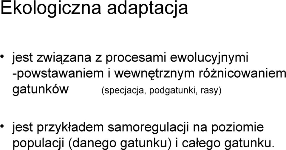 gatunków (specjacja, podgatunki, rasy) jest przykładem