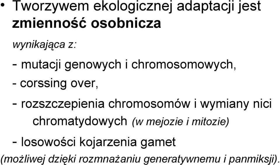 chromosomów i wymiany nici chromatydowych (w mejozie i mitozie) -
