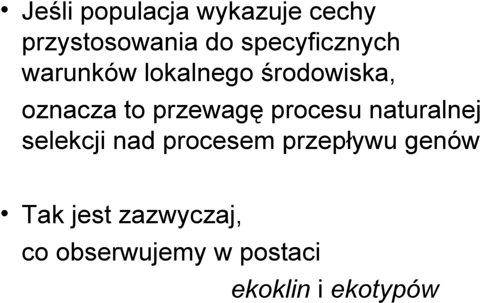 przewagę procesu naturalnej selekcji nad procesem