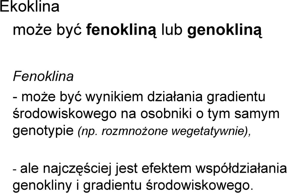 samym genotypie (np.