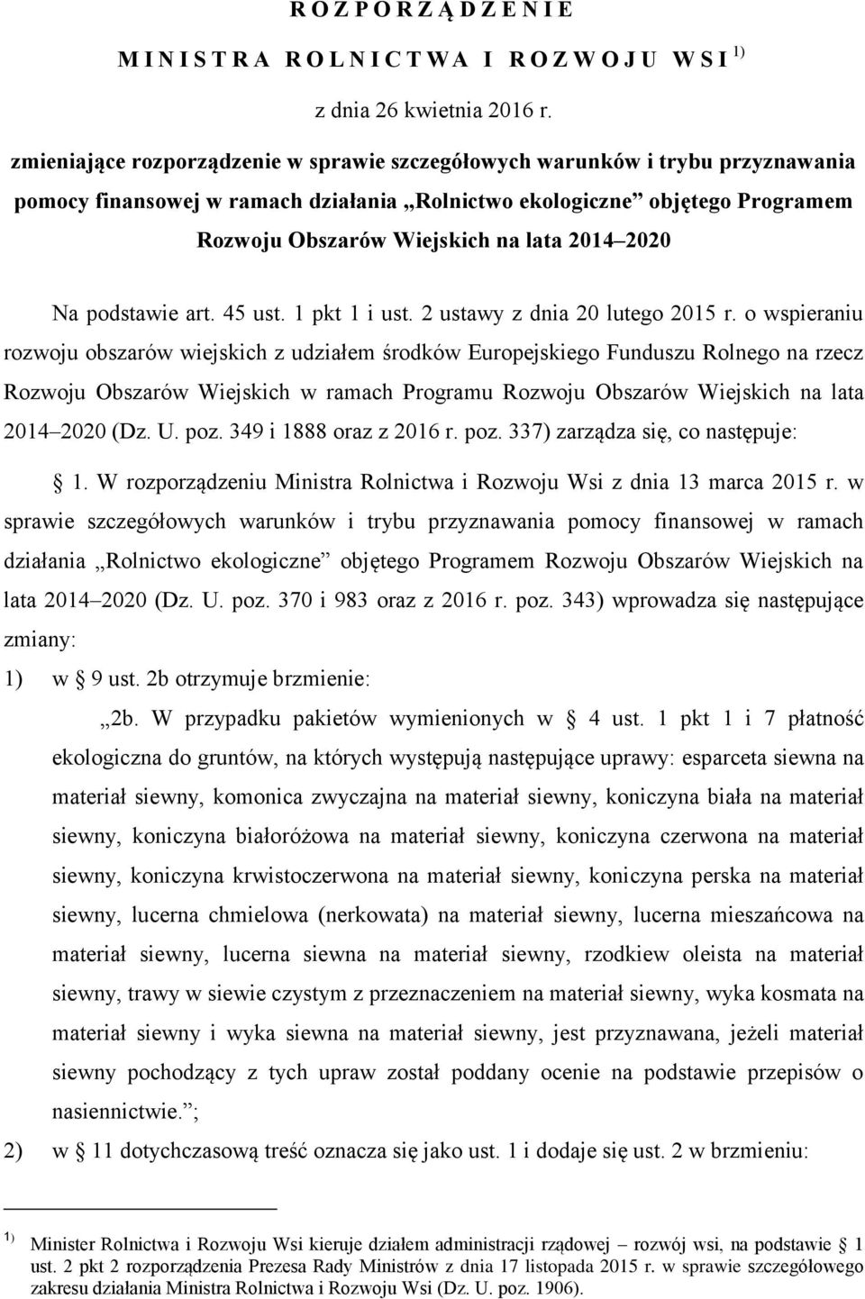 Na podstawie art. 45 ust. 1 pkt 1 i ust. 2 ustawy z dnia 20 lutego 2015 r.
