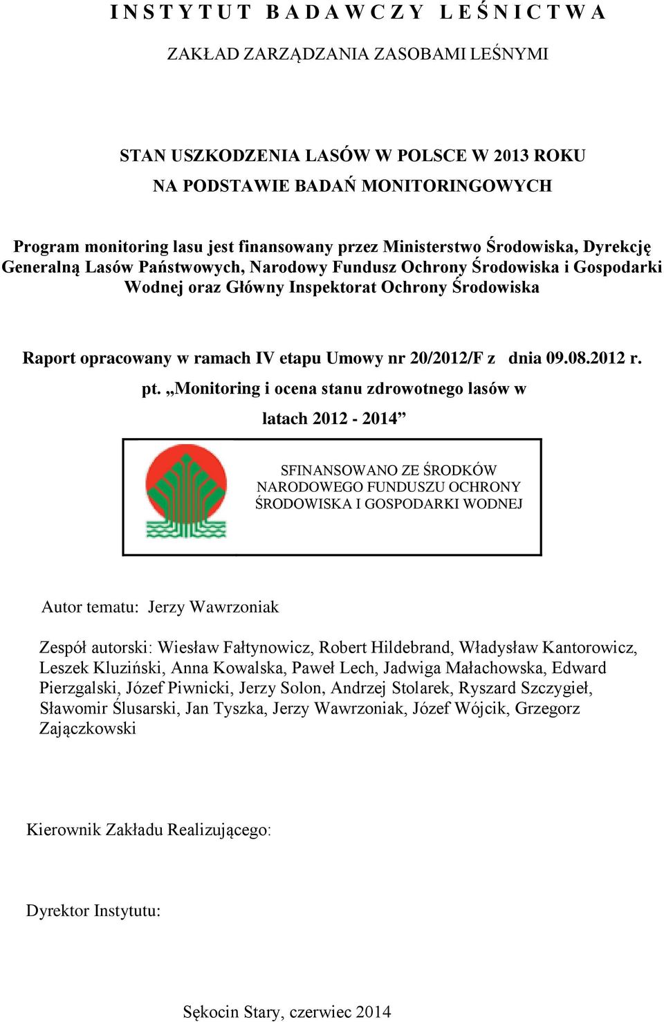 ramach IV etapu Umowy nr 20/2012/F z dnia 09.08.2012 r. pt.