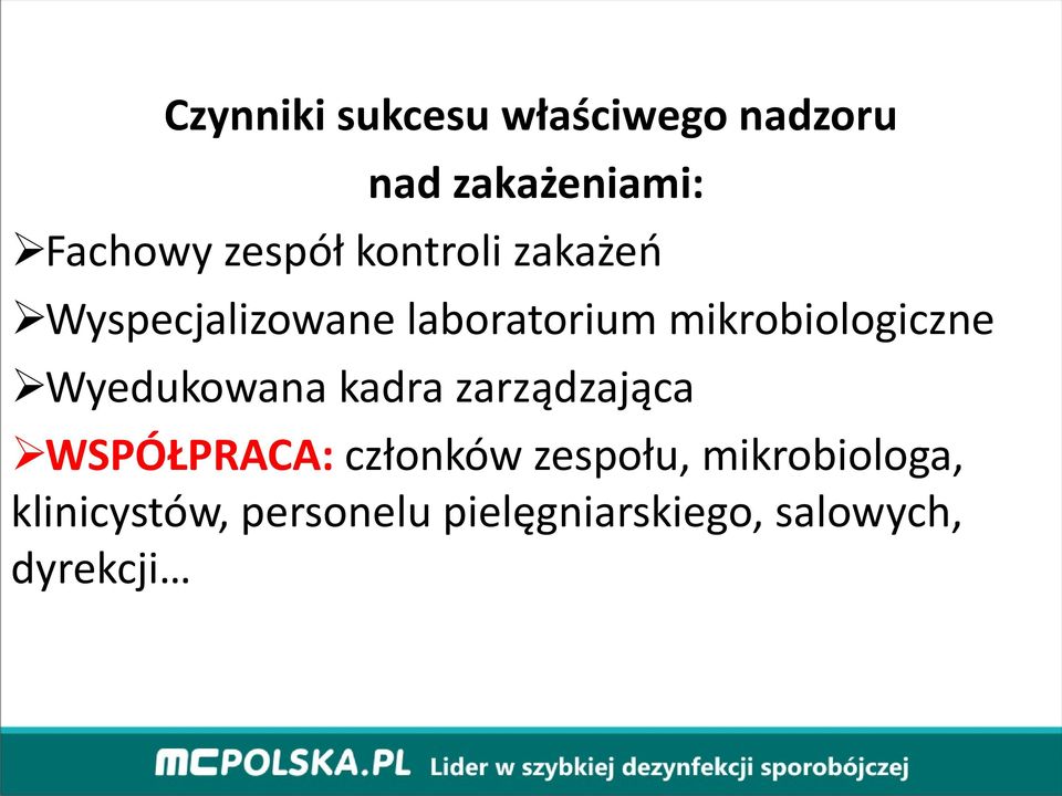 mikrobiologiczne Wyedukowana kadra zarządzająca WSPÓŁPRACA: