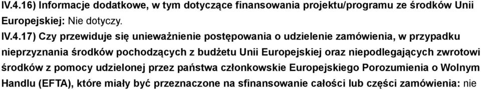 z budżetu Unii Europejskiej oraz niepodlegających zwrotowi środków z pomocy udzielonej przez państwa członkowskie