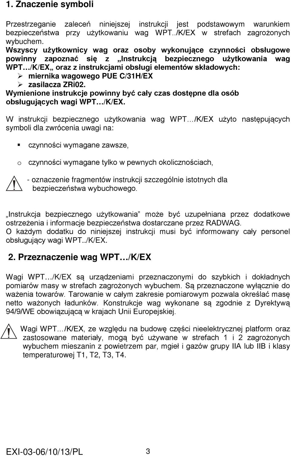 wagowego PUE C/31H/EX zasilacza ZRi02. Wymienione instrukcje powinny być cały czas dostępne dla osób obsługujących wagi WPT /K/EX.