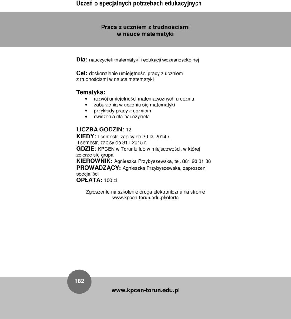 ucznia zaburzenia w uczeniu się matematyki przykłady pracy z uczniem ćwiczenia dla nauczyciela LICZBA GODZIN: 12