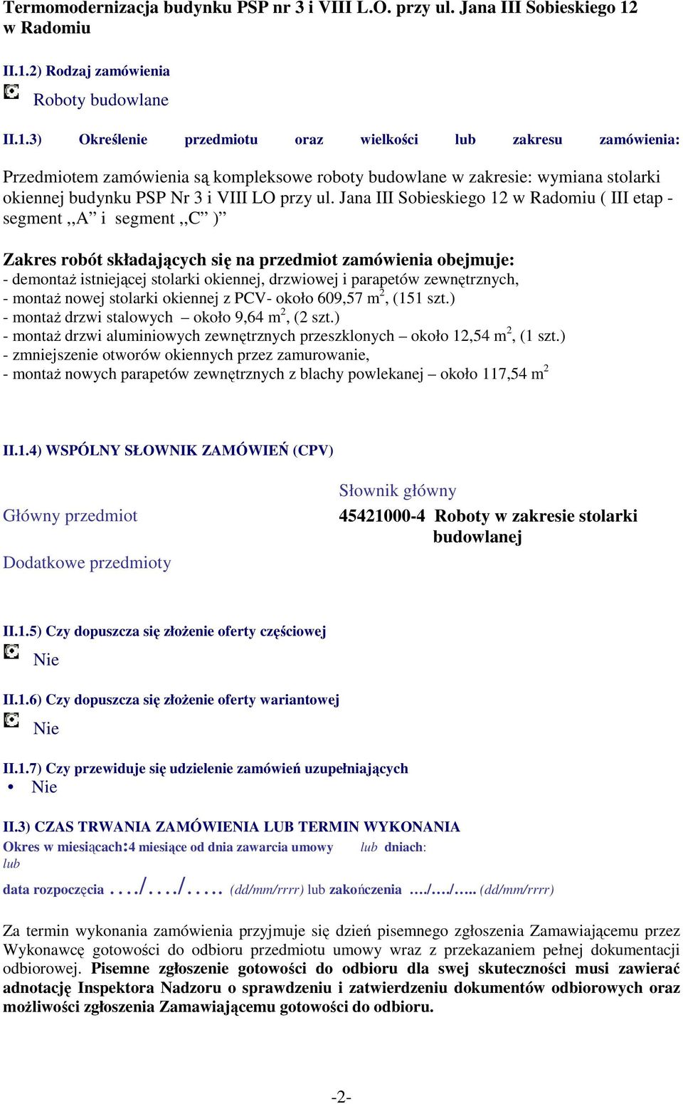 2) Rodzaj zamówienia Roboty budowlane II.1.