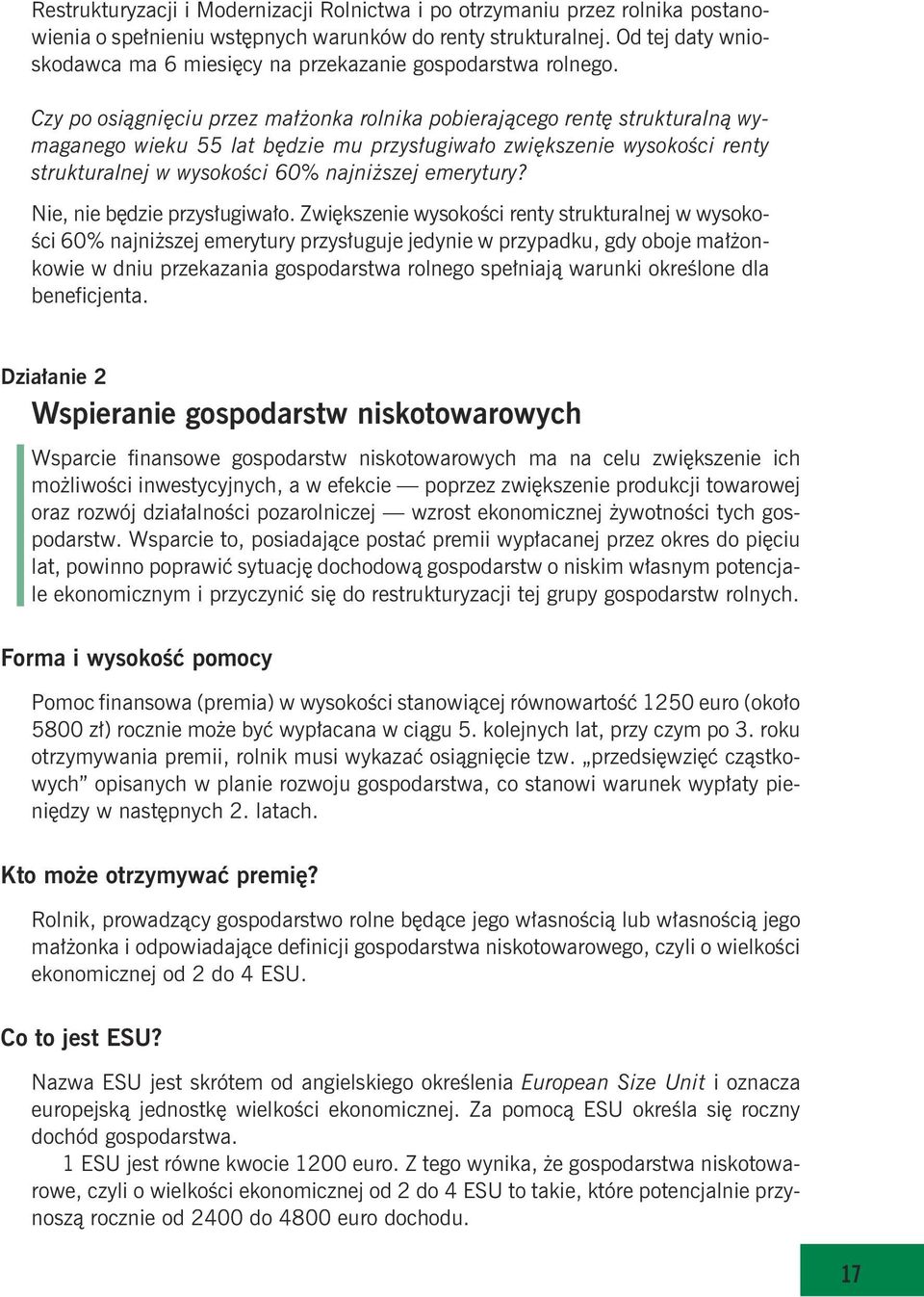 Czy po osi¹gniêciu przez ma³ onka rolnika pobieraj¹cego rentê strukturaln¹ wymaganego wieku 55 lat bêdzie mu przys³ugiwa³o zwiêkszenie wysokoœci renty strukturalnej w wysokoœci 60% najni szej