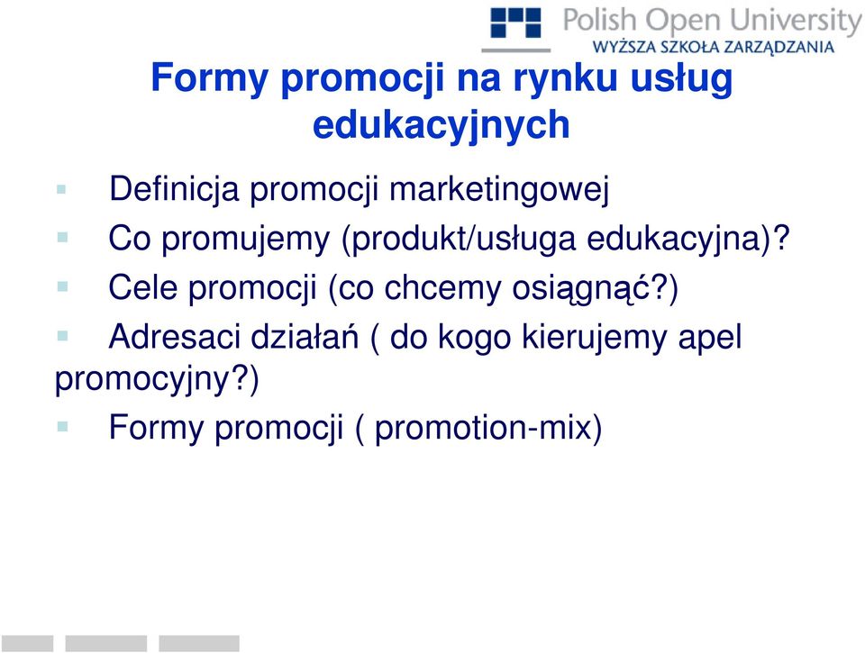 edukacyjna)? Cele promocji (co chcemy osiągnąć?