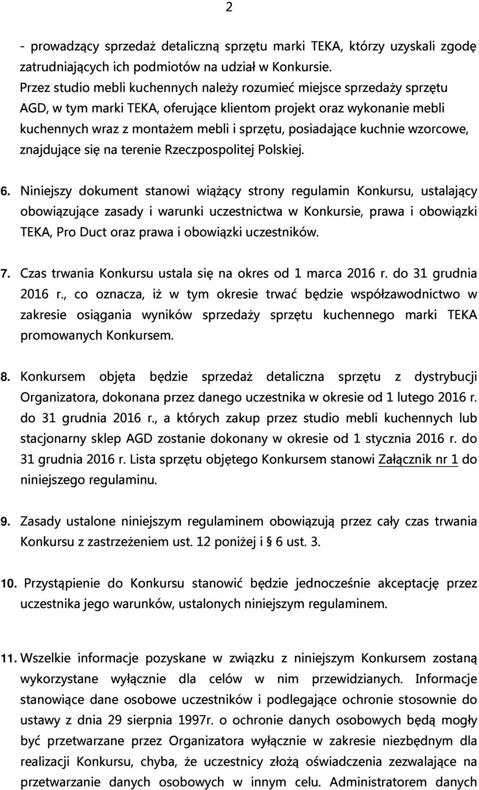 projekt posiadające oraz wykonanie kuchnie wzorcowe, mebli Niniejszy obowiązujące dokument zasady stanowi i warunki wiążący uczestnictwa strony w regulamin Konkursie, Konkursu, prawa i obowiązki