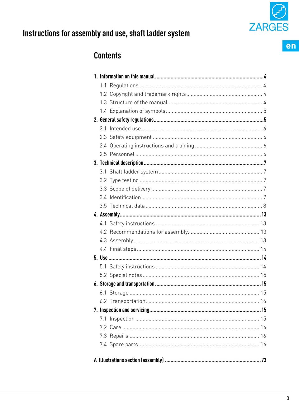 1 Shaft ladder system... 7 3.2 Type testing... 7 3.3 Scope of delivery... 7 3.4 Identification... 7 3.5 Technical data... 8 4. Assembly... 13 4.1 Safety instructions... 13 4.2 Recommendations for assembly.