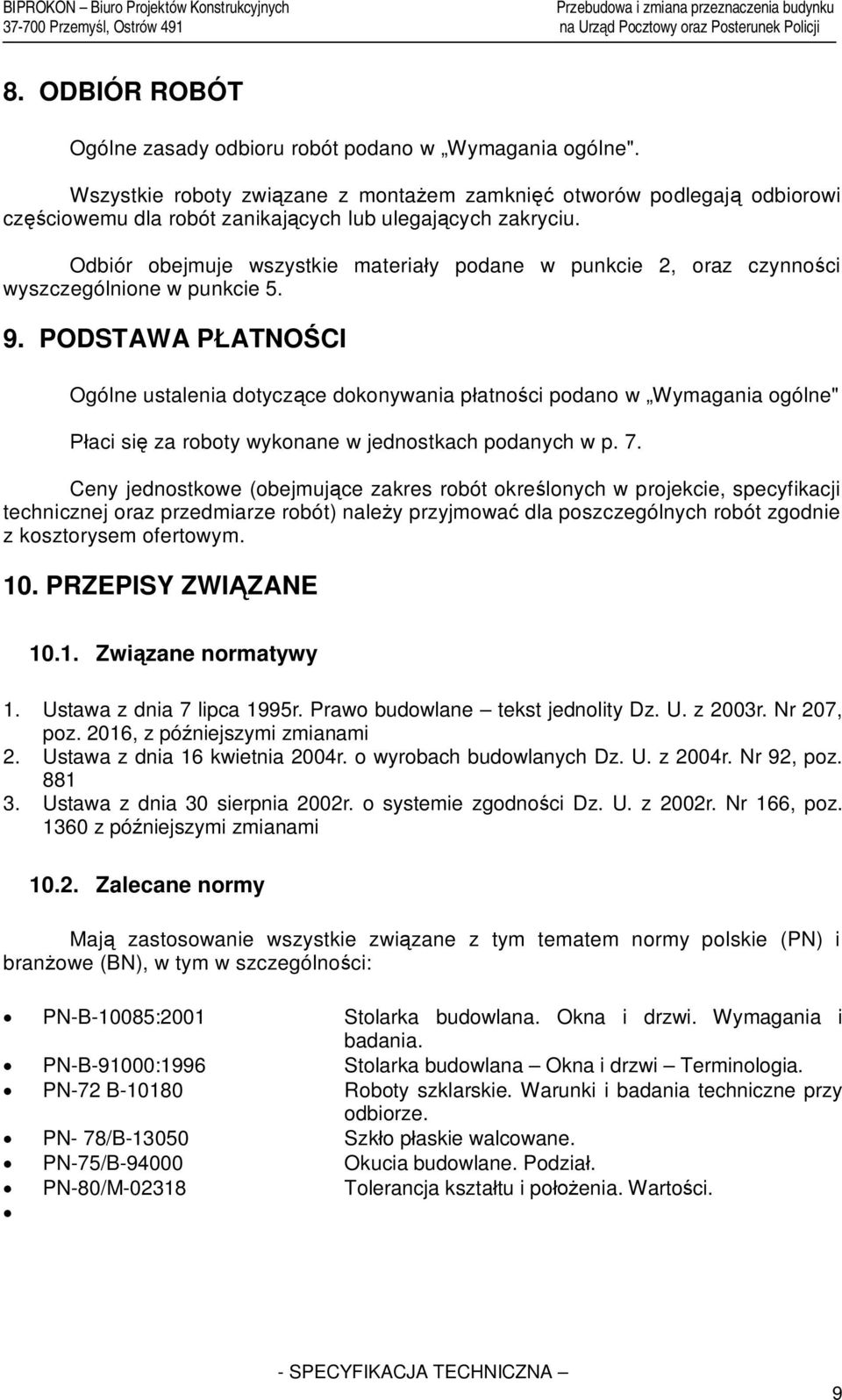 Odbiór obejmuje wszystkie materia y podane w punkcie 2, oraz czynno ci wyszczególnione w punkcie 5. 9.