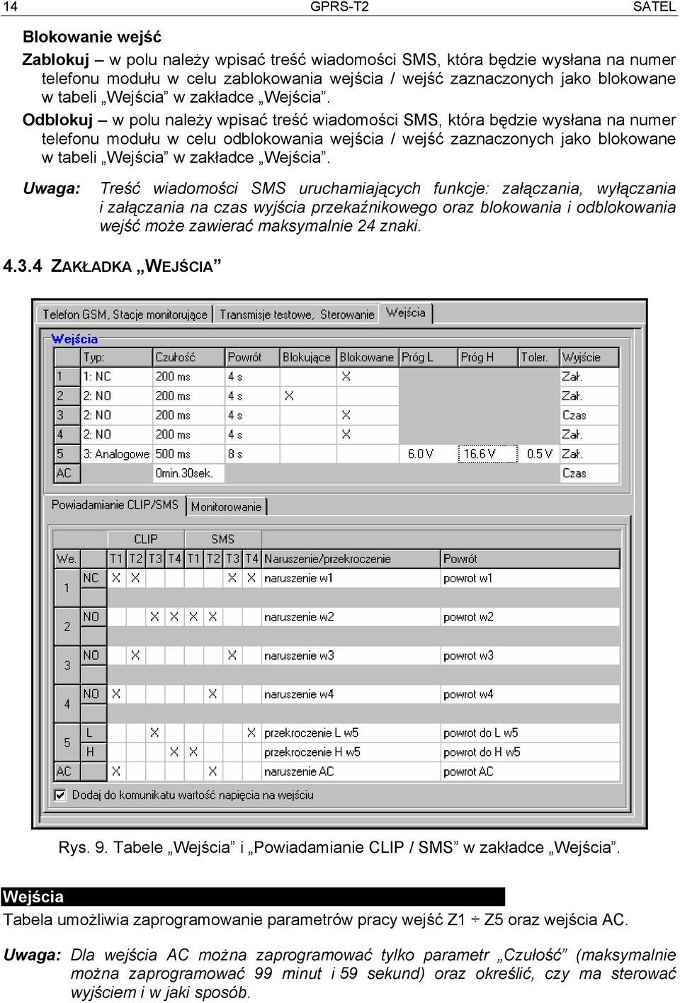 Odblokuj w polu należy wpisać treść wiadomości SMS, która będzie wysłana na numer telefonu modułu w celu odblokowania wejścia / wejść zaznaczonych jako blokowane w  Uwaga: Treść wiadomości SMS