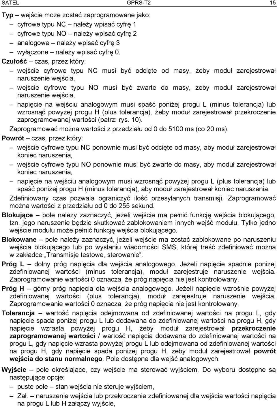 naruszenie wejścia, napięcie na wejściu analogowym musi spaść poniżej progu L (minus tolerancja) lub wzrosnąć powyżej progu H (plus tolerancja), żeby moduł zarejestrował przekroczenie zaprogramowanej