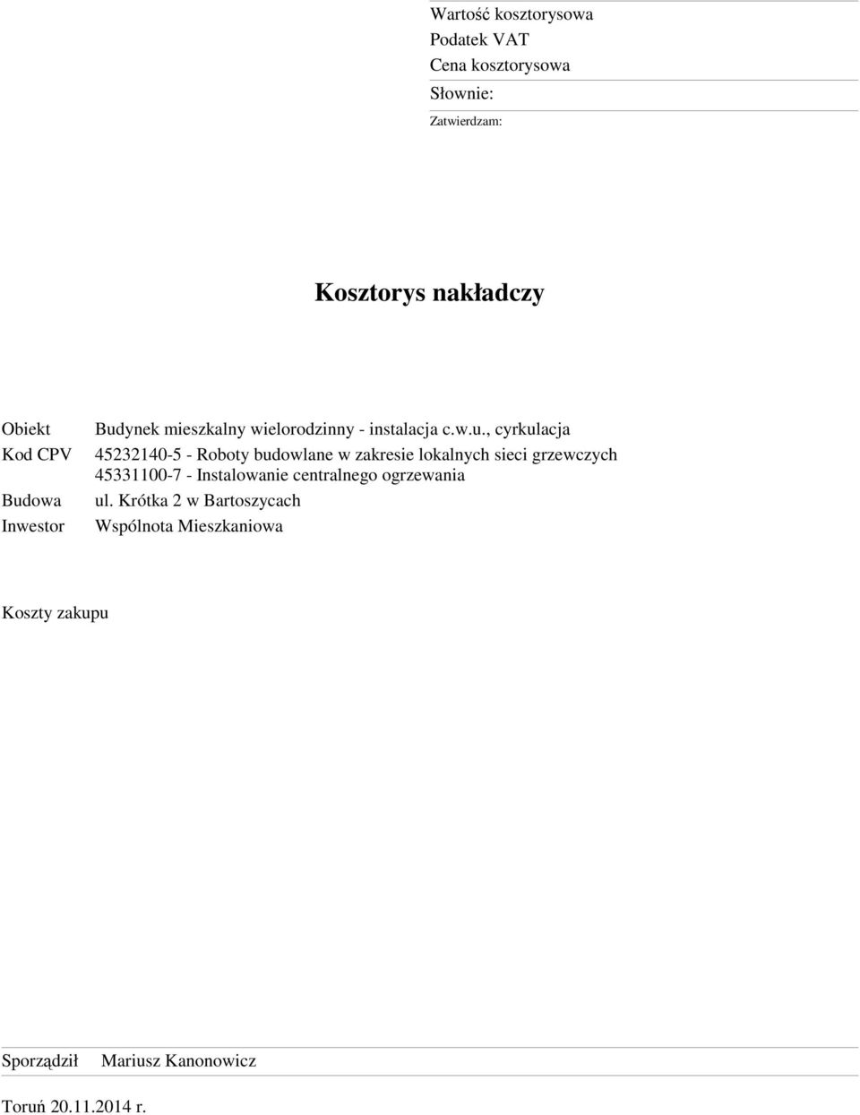 lokalnych sieci grzewczych 45331100-7 - Instalowanie centralnego ogrzewania ul.