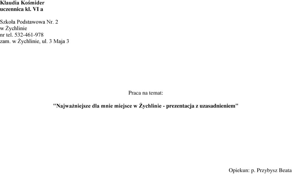 3 Maja 3 Praca na temat: "Najważniejsze dla mnie miejsce w