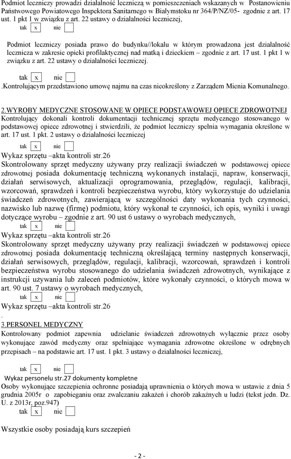 22 ustawy o działalności leczniczej, tak nie Podmiot leczniczy posiada prawo do budynku//lokalu w którym prowadzona jest działalność lecznicza w zakresie opieki profilaktycznej nad matką i dzieckiem