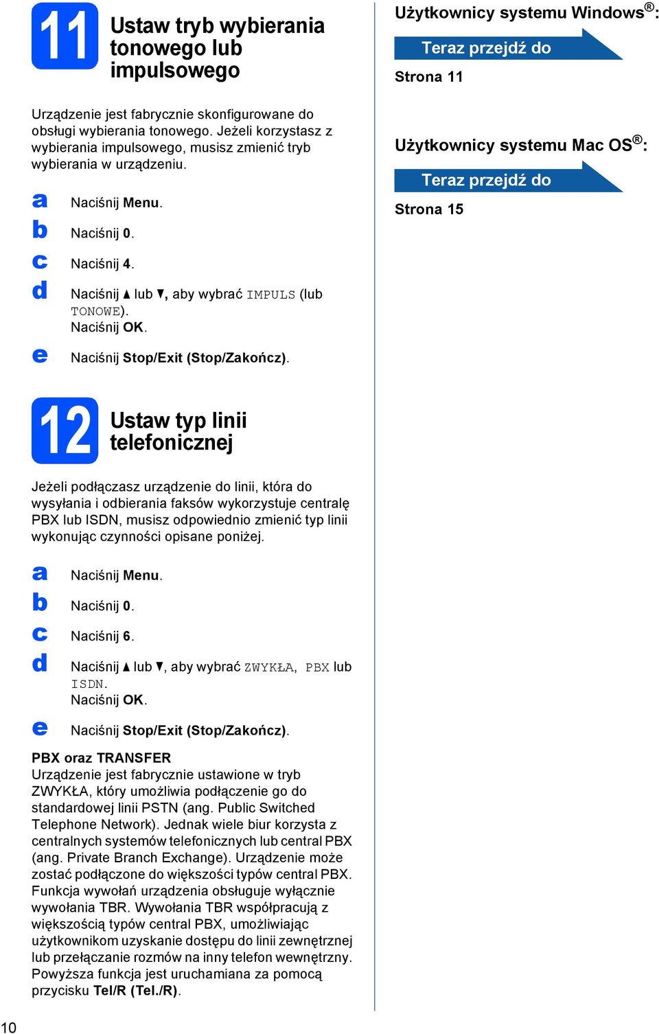 Nciśnij Stop/Exit (Stop/Zkończ).