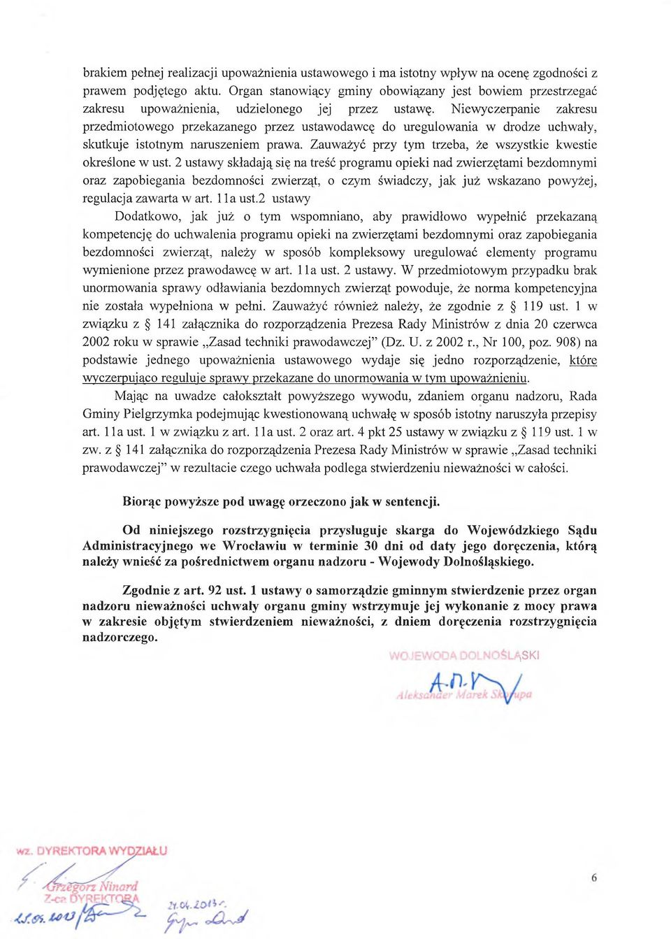 Niewyczerpanie zakresu przedmiotowego przekazanego przez ustawodawcę do uregulowania w drodze uchwały, skutkuje istotnym naruszeniem prawa.