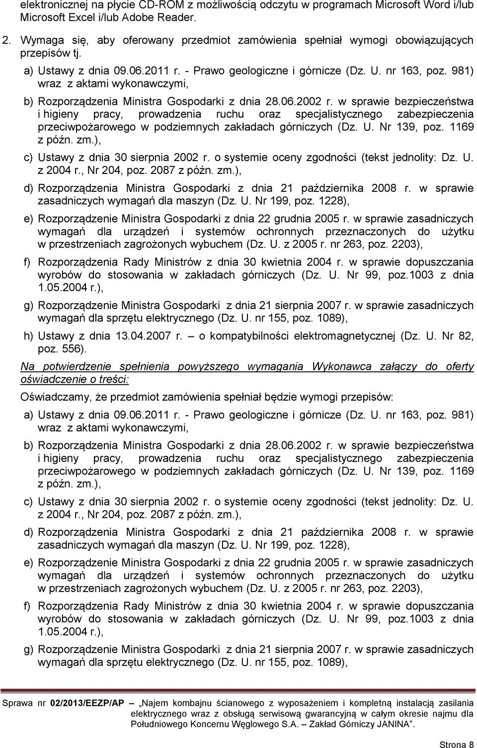 981) wraz z aktami wykonawczymi, b) Rozporządzenia Ministra Gospodarki z dnia 28.06.2002 r.