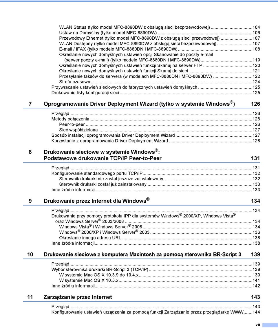 ..108 Określanie nowych domyślnych ustawień opcji Skanowanie do poczty e-mail (serwer poczty e-mail) (tylko modele MFC-8880DN i MFC-8890DW).